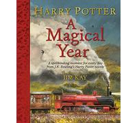 Harry Potter - A Magical Year: The Illustrations of Jim Kay by Rowling, J. K.