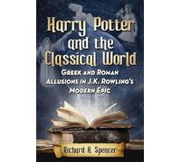 Richard A. Spencer Harry Potter and the Classical World (Tascabile)