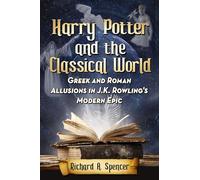 Richard A. Spencer Harry Potter and the Classical World (Tascabile)