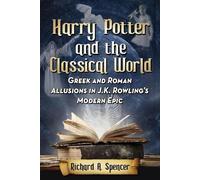 Richard A. Spencer Harry Potter and the Classical World (Tascabile)
