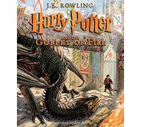 Harry Potter and the Goblet of Fire: The Illustrated Edition: Volume 4