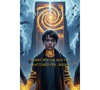 Harry Potter and the Shattered Veil : Book 2
