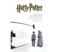 Harry Potter: dalla pagina allo schermo. L'avventura cinematografica raccontata per immagini. Ediz. a colori