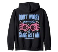 Harry Potter Don't Worry You're Just as Sane as I am Felpa con Cappuccio