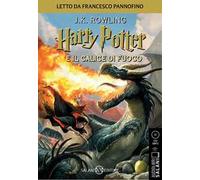Harry Potter e il calice di fuoco letto da Francesco Pannofino. Audiolibro. CD Audio formato MP3
