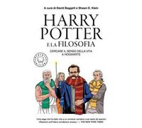 Harry Potter e la filosofia. Cercare il senso della vita a Hogwarts