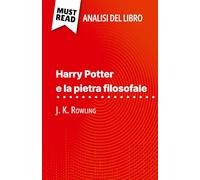 Harry Potter e la pietra filosofale di J. K. Rowling (Analisi del libro): Analisi completa e sintesi dettagliata del lavoro