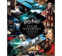 Harry Potter Film Wizardry: Updated edition: The official guide to the magical world of Harry Potter, a must-read book for fans of all ages.