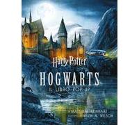 Harry Potter. Hogwarts. Il libro pop-up - Reinhart Matthew