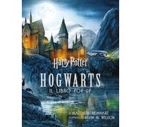 Harry Potter. Hogwarts. Il libro pop-up - Reinhart Matthew