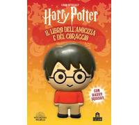 Harry Potter. Il libro dell'amicizia e del coraggio