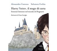 Harry Potter, il mago di carta. Itinerari letterari nel mondo di
