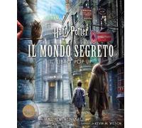 Harry Potter. Il mondo segreto. Il libro pop-up