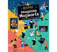 Harry Potter: Imagining Hogwarts: A Beginner's Guide to Moviemaking