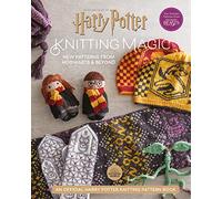 Harry Potter Knitting Magic: New Patterns from Hogwarts & Beyond by Tanis Gray