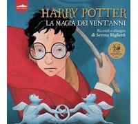 Harry Potter. La magia dei vent'anni. Ricordi e disegni. Ediz. a colori