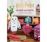 Harry Potter. Magie di carta. Creazioni con la carta ispirate al mondo mag...
