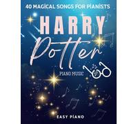 Harry Potter Piano Music: 40 Magical Songs for Pianists