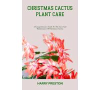 Harry Preston Christmas Cactus Plant Care (Tascabile)