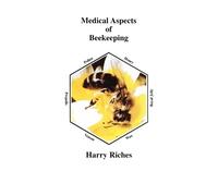 Harry R Riches The Medical Aspects of Beekeeping (Tascabile)