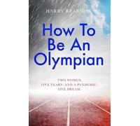 Harry Reardon How To Be An Olympian (Tascabile)