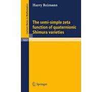 Harry Reimann The semi-simple zeta function of quaternionic Shimura (Tascabile)