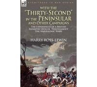 Harry Ross-Lewi With the "Thirty-Second" in the Peninsular and Other (Tascabile)