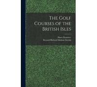 Harry Rountree Bernard Richard Mei The Golf Courses of the Br (Copertina rigida)