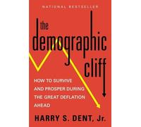 Harry S. Dent Jr. The Demographic Cliff (Tascabile)