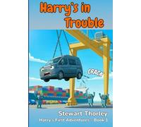 Harry’s In Trouble - Book 1