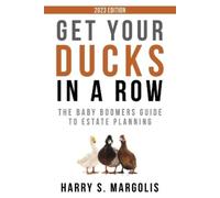 Harry S Margolis Get Your Ducks in a Row (Tascabile)