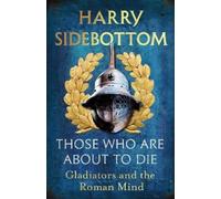 Harry Sidebotto Those Who Are About To D (Copertina rigida) (PRESALE 28/08/2025)