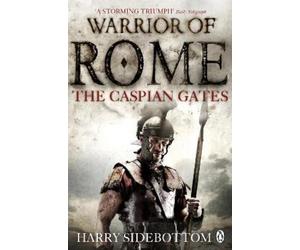 Harry Sidebottom Warrior of Rome IV: The Caspian Gates (Tascabile)