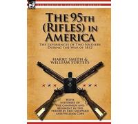 Harry Smith William Surtees The 95th (Rifles) in America (Copertina rigida)