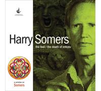 HARRY SOMERS Fool / Death of Enkidu (CD)