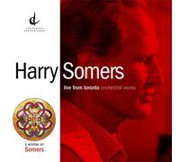 HARRY SOMERS Live from Toronto (CD)