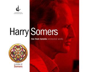 HARRY SOMERS Live from Toronto (CD)