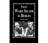 Harry Spiller From Wake Island to Berlin (Copertina rigida)
