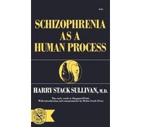 Harry Stack Sullivan Schizophrenia As a Human Process (Tascabile)