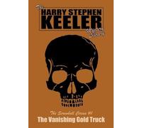 Harry Stephen Keeler The Vanishing Gold Truck (Tascabile)