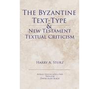 Harry Sturz The Byzantine Text-Type & New Testament Textual Criticis (Tascabile)