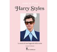 Harry Styles. La storia di una leggenda della moda. Icone di stile [Hardcover] [