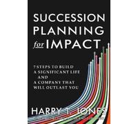 Harry T Jones Succession Planning for Impact (Tascabile)