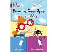 Harry the Clever Spider on Holiday: Band 08/Purple