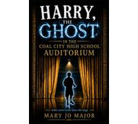 Harry, The Ghost in the Coal City High School Auditorium