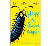 Harry the Poisonous Centipede: A Story To Make You Squirm