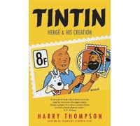 Harry Thompson Tintin: Hergé and His Creation (Tascabile)