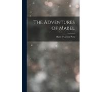 Harry Thurston Peck The Adventures of Mabel (Copertina rigida)
