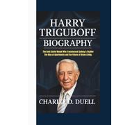 HARRY TRIGUBOFF BIOGRAPHY: The Real Estate Mogul Who Transformed Sydney’s Skyline - The King of Apartments and the Future of Urban Living.