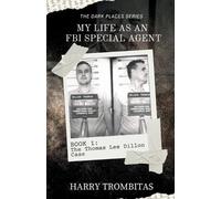 Harry Trombitas My Life As An FBI Special Agent (Tascabile) Dark Places